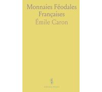 Monnaies Féodales Françaises: Méthodes, sources et débats pour une étude critique des pièces médiévales