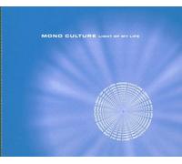 Mono Culture - Light of My Life