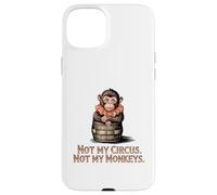 Mono Divertido de Animales Lindos Not My Circus Not My Monkeys Carcasa para iPhone 15 Plus