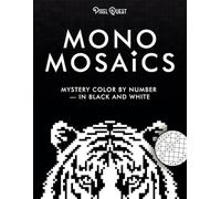 Mono Mosaics: Mystery Color by Number in Black and White - Monochrome Coloring Book for Adults