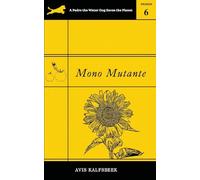 Mono Mutante: A Satirical Eco-Fiction Novella about Food Justice, Friendship, and Finding Sobriety (A Pedro the Water Dog Saves the Planet Primer)