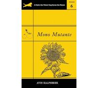 Mono Mutante: A Satirical Eco-Fiction Novella about Food Justice, Friendship, and Finding Sobriety: A Satirical Eco-Fiction Novella of Food Justice, ... Pedro the Water Dog Saves the Planet Primer)