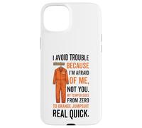 Mono Naranja con Texto en inglés I Avoid Trouble Because I'm Afraid of Me Carcasa para iPhone 15 Plus
