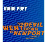 Mono Puff - The Devil Went Down To Newport