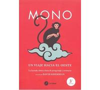 Mono, un viaje hacia el Oeste: La leyenda clásica china de peregrinaje y aventuras. (Budismo)