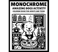 Monochrome Amazing Dogs Activity: Cute Dog Coloring Book with Playful Puppies, Cozy Everyday Adventures and One-Color Scenes for Adults and Teens