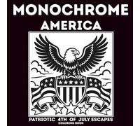 Monochrome America: Patriotic 4th of July Escapes: 40 Bold One-Color Coloring Pages Featuring Powerful American Symbols, Independence Day Celebrations, Freedom, Heritage, and Patriotic Pride