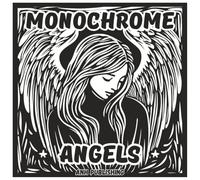 Monochrome Angels: Single Color Coloring Book For Adults & Seniors: Serene Angel Illustrations for Relaxation, Mindfulness, and Stress Relief (Monochrome Series)