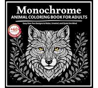 Monochrome Animal Coloring Book for Adults: Easy One-Pen Designs to Relax, Unwind, and Quiet the Mind