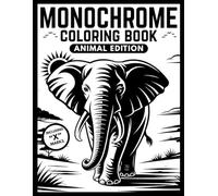 Monochrome Animal coloring book for Adults Teens and Seniors: Escape stress and discover mindful relaxation with easy Black and White wildlife designs using just one color (Monochrome Coloring books)