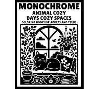 Monochrome Animal Cozy Days Cozy Spaces: Cute Animal Coloring Book with Cozy Homes, Hygge Moments and Relaxing One-Color Scenes for Adults and Teens
