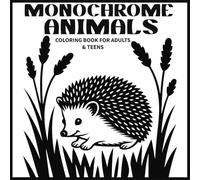 Monochrome Animals Coloring Book: 50 stress relief coloring pages for adults and teens featuring various creature illustrations (Monochrome One Coloring Books).