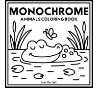 Monochrome Animals Coloring Book: 51 Relaxing Black and White Animal Designs for Adults and Kids to Color with One Pen for Stress Relief and Creative Mindfulness