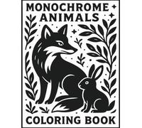 Monochrome Animals Coloring Book: Beautiful Black and White Animal Line Art for Mindfulness, Stress Relief, and Calm Creative Expression.