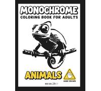 Monochrome Animals Coloring Book For Adults: Calming One-Color Coloring Pages for Mindful Focus and Stress Relief