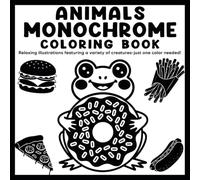 Monochrome Animals Coloring Book: for Relaxation, Easy, Cozy, and Stress Relief Coloring for Adults, Teens, and All Ages