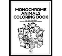 Monochrome Animals Coloring Book: The One-Pen Zoo: Stress-Free Animal Illustrations for kids and adults all skill levels