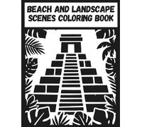 Monochrome Beach and Landscape Scenes Coloring Book for Adults: A Single-Color Ink Art Coloring Book of Coastal Views, Ocean Horizons and Open Landscapes for Stress Relief and Meditative Focus