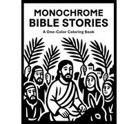 Monochrome Bible Story Coloring Book: One Color Christian Stories for Easy Cozy Relaxation: