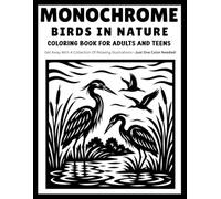 Monochrome Birds in Nature Coloring Book for Adults and Teens: Relaxing One-Color Bird Designs Featuring Peaceful Forest Scenes, Garden Birds, and Beautiful Nature Escapes