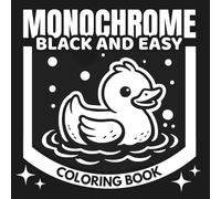 Monochrome Black and Easy Coloring Book: One Color Bold and Simple Designs for Adults and Teens - Stress Relief, Relaxation and Mindful Coloring (The Essential Monochrome Coloring Books)