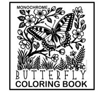 Monochrome Butterfly Coloring Book: Butterflies and Blooms. 36 Bold and Easy Garden Scenes to Color. Relaxing and Mindful Stress Relief