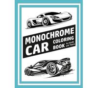 Monochrome Car Coloring Book for Adults and Teens: Vintage and Modern Sports Cars with Bold and Easy Designs for Relaxation