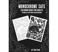 Monochrome Cats Coloring Book for Adults: Bold & Easy One-Color Cat Designs for Cat Lovers. Stress Relief with Just One Pen