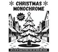 Monochrome Christmas Coloring Book: A One Color winter illustrations for adults and all ages