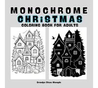 Monochrome Christmas Coloring Book for Adults: 55 Bold Black Silhouette Holiday Designs for Relaxation & Creativity (8.5 x 8.5) Festive Black-Ink ... Villages, Wreaths, Gifts, Animals & More