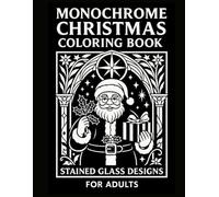 Monochrome Christmas Coloring Book for Adults: Grayscale One-Color Winter Scenes for Relaxation and Stress Relief (Monochrome Coloring Book)
