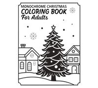 Monochrome Christmas Coloring Book for Adults: Relaxing Black and White Holiday Scenes to Color - Stress Relief Winter Wonderland Art for Calm and Joy