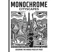 Monochrome Cityscapes: Coloring the World Piece by Piece: Bold and Detailed Global Architecture Coloring Book Featuring Famous Landmarks and Iconic Skylines for Adults