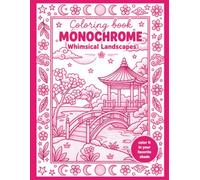 Monochrome Coloring Book: Adult Coloring Book - 40 Whimsical Landscape Relaxing Illustrations to Color with a Single Shade