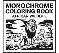 Monochrome Coloring Book African Wildlife: Mindful & Relaxing Coloring for Adults and All Ages | Mindfulness Animal Designs for Stress Relief