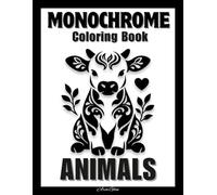 Monochrome Coloring Book Animals: Discover a Calm and Satisfying Line Art Experience Using Just One Color Featuring Bold, Easy Creature Designs for Relaxation and Stress Relief for Adults and Teens