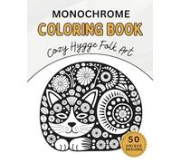 Monochrome Coloring Book : Cozy Hygge Folk Art: One Color Scandinavian Inspired Patterns for Adults - Simple Minimalist Designs for Mindless ... Relief (Cozy Hygge Monochrome Coloring Books)