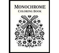 Monochrome Coloring Book: Cozy Hygge Folk Art - One-Color Scandinavian Inspired Patterns for Adults with Simple Minimalist Designs for Mindless Relaxation and Stress Relief