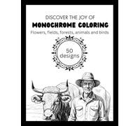 Monochrome Coloring Book ( Flower, fields, forests, animals and birds ): One Pen, One Shade | Monochrome Coloring Book For Adults, Teens & All Ages | Relaxing Coloring Book Paperback