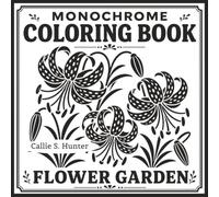 Monochrome Coloring Book Flower Garden: 50 Pale Gray Shaded Floral Images to Color Over for Relaxing, Bold Art (One Color, Infinite Calm, Completely Yours)