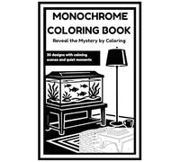 Monochrome Coloring Book for Adults: 30 Mindfulness Spa & Relaxation Pages - Color to Reveal Hidden Relaxing Images (Stress Relief Coloring Books)
