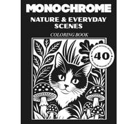 Monochrome Coloring Book for Adults: 40 One-Color Nature and Everyday Scenes for Relaxation Stress Relief and Mindful Coloring