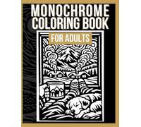 Monochrome Coloring Book for Adults: Bold Linocut-Style Illustrations of Cozy Villages, Mountains, Lakes and Seaside Escapes - One-Color Coloring Pages for Relaxation