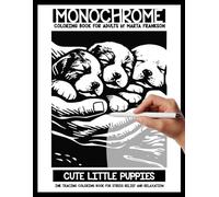 Monochrome Coloring Book For Adults by Marta Frankson: Cutie Little Puppies - Ink Tracing Coloring Book for Stress Relief and Relaxation: For adults ... (Monochrome Ink Tracing Books for Adults)
