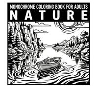 Monochrome coloring book for adults nature : monochrome book & Stress-Relieving Nature Art .