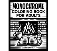 Monochrome Coloring Book for Adults: One-Color Gift for Stress Relief with Cozy Animal, Floral, and Pattern Scenes