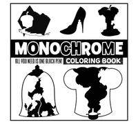 Monochrome: Coloring Book For Adults, Teens and Kids Featuring Famous Cartoon Characters Hidden In Minimalist Designs for Relaxation