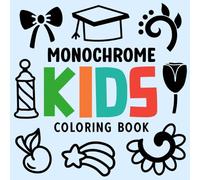 Monochrome Coloring Book for Kids: Easy One Color Designs with Animals, Shapes, Flowers & Food for Toddlers Ages 2-5