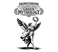 Monochrome Coloring Book Greek Mythology: 40 High-Contrast Mythological Designs | Gods, Creatures and Legendary Scenes | One-Color Adult Coloring Book | 8.5 x 11 | Single-Sided Pages