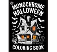 Monochrome Coloring Book Halloween Edition: 47 Hand Drawn Designs for Teens and Adults to Help With Relaxation, Overthinking and Stress Relief in Just 10 Minutes a Day